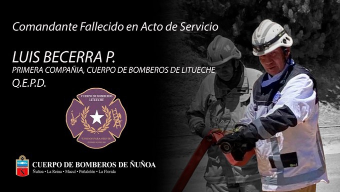 CONDOLENCIAS EN HONOR A COMANDANTE CUERPO DE BOMBEROS DE LITUECHE CAÍDO EN ACTO DE SERVICIO, SR. LUIS BECERRA P.